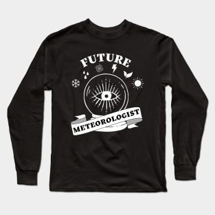 Funny Weather Forecasting Gift - Future Meteorologist Long Sleeve T-Shirt